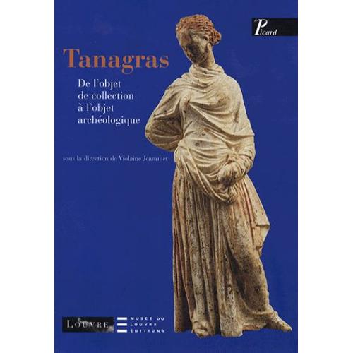Tanagras - De L'objet De Collection À L'objet Archéologique