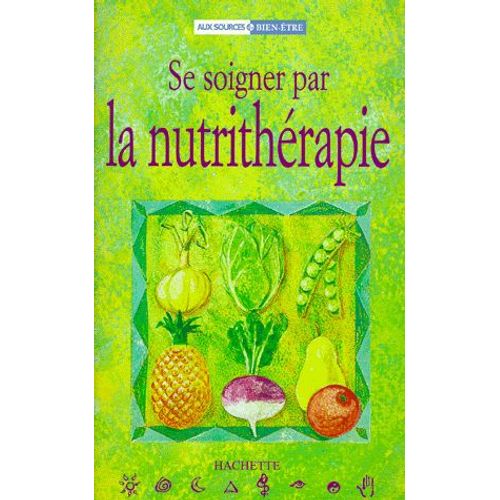 Se Soigner Par La Nutrithérapie