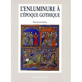 L'enluminure À L'époque Gothique - 1200-1420