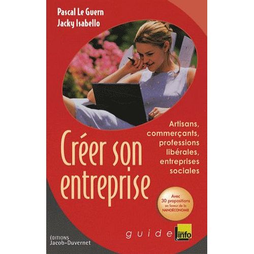 Créer Son Entreprise - Artisans, Commerçants, Professions Libérales, Entreprises Sociales