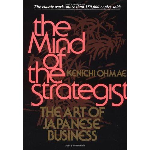 The Mind Of The Strategist: The Art Of Japanese Business