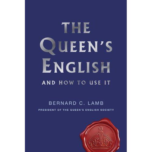 The Queen's English And How To Use It