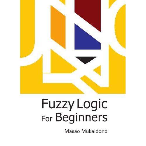 Fuzzy Logic For Beginners