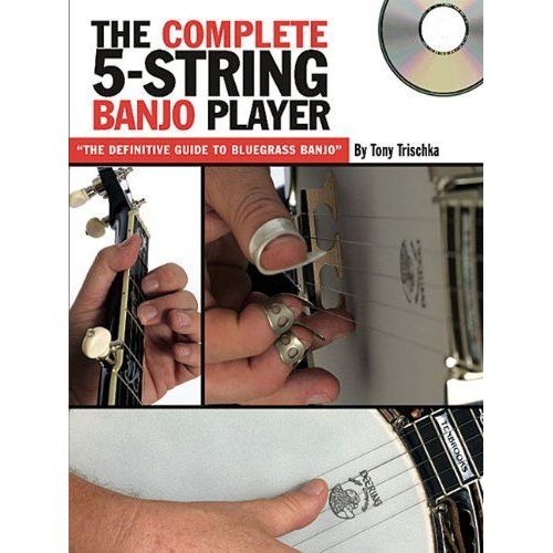 The Complete 5-String Banjo Player Bluegrass Banjo Instruction Book Beginner To Advanced Techniques Chords Improvisation And Online Audio Learn Authentic Bluegrass Style