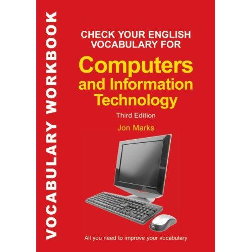 Check Your English Vocabulary For Computers And Information Technology: All You Need To Improve Your Vocabulary