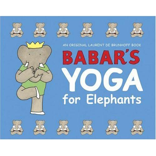 Babars Yoga For Elephants (Babar (Harry N. Abrams))