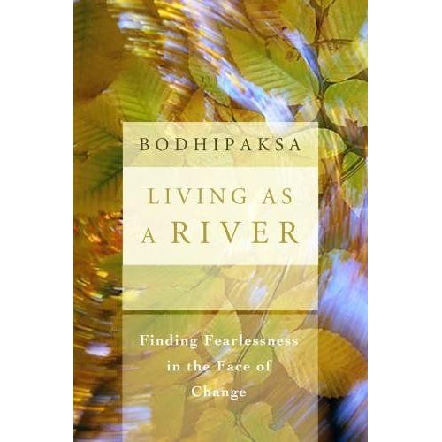 Bodhipaksa: Living As A River