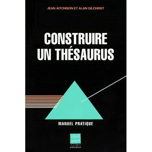 Construire Un Thesaurus - Manuel Pratique