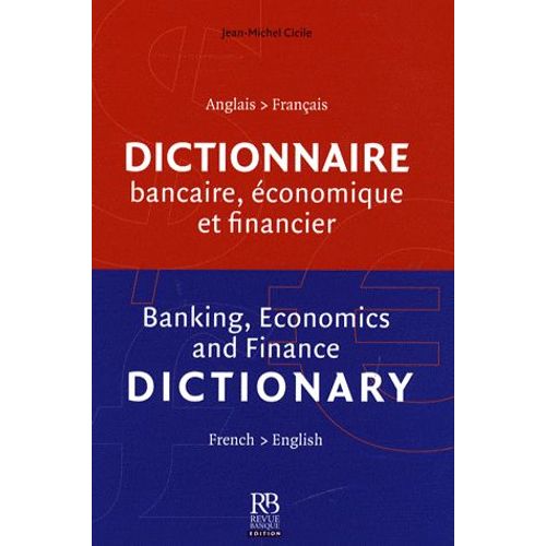 Dictionnaire Bancaire, Économique Et Financier - Français Anglais/Anglais-Français