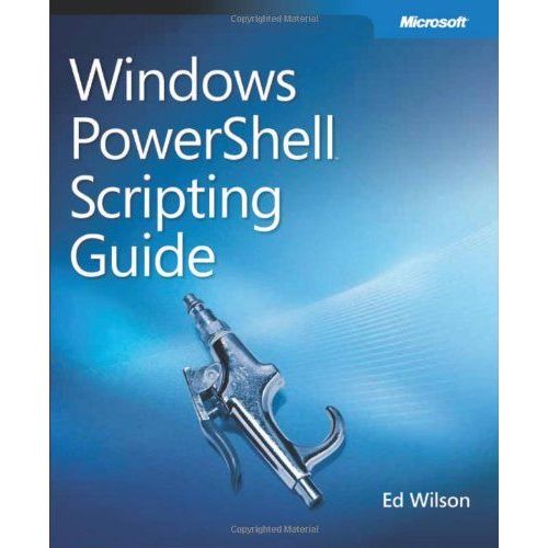 Windows Powershell Scripting Guide