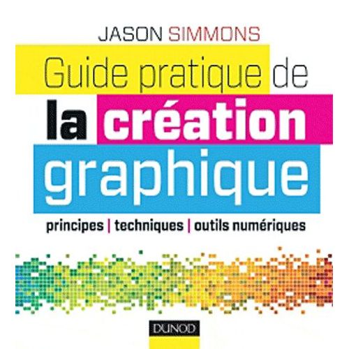 Guide Pratique De La Création Numérique