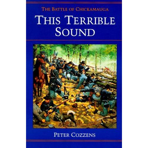 This Terrible Sound : The Battle Of Chickamauga Civil War Trilogy