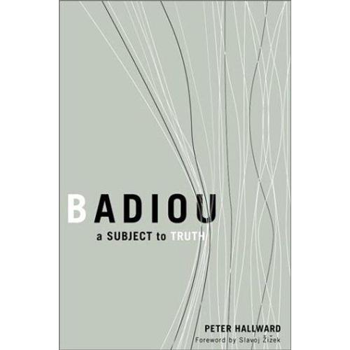 Badiou: A Subject To Truth