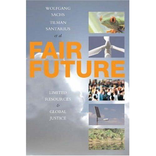 Fair Future: Resource Conflicts, Security And Global Justice