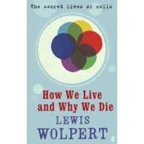 How We Live And Why We Die