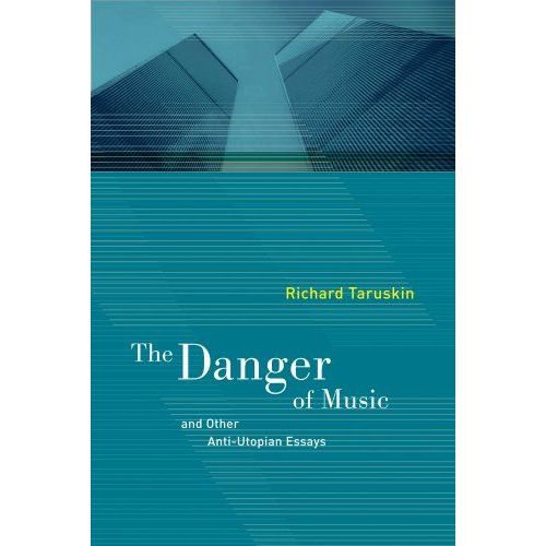 The Danger Of Music And Other Anti-Utopian Essays