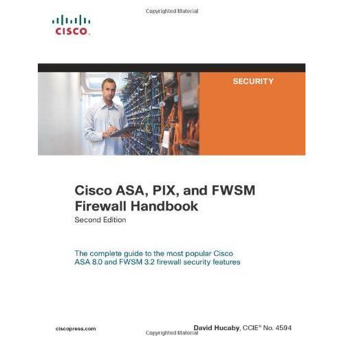 Cisco Asa, Pix, And Fwsm Firewall Handbook