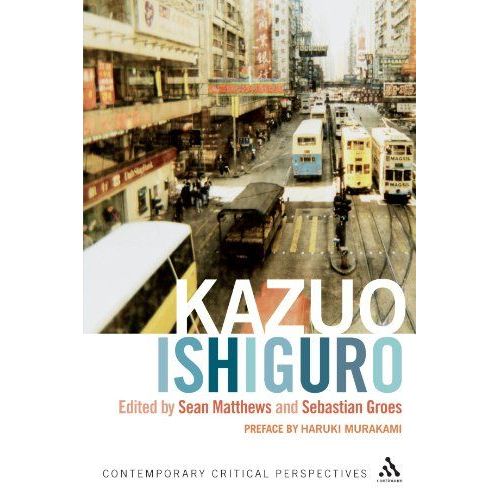 Kazuo Ishiguro: Contemporary Critical Perspectives