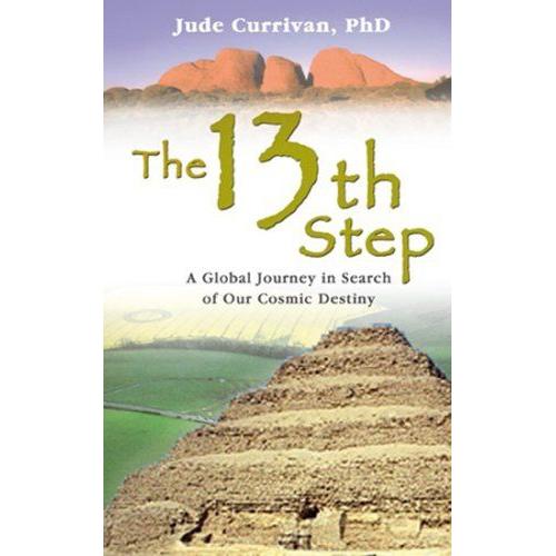 The 13th Step: A Global Journey In Search Of Our Cosmic Destiny