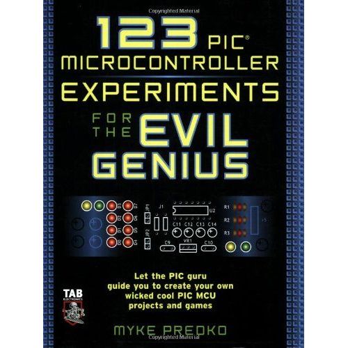 123 Pic Microcontroller Experiments For The Evil Genius