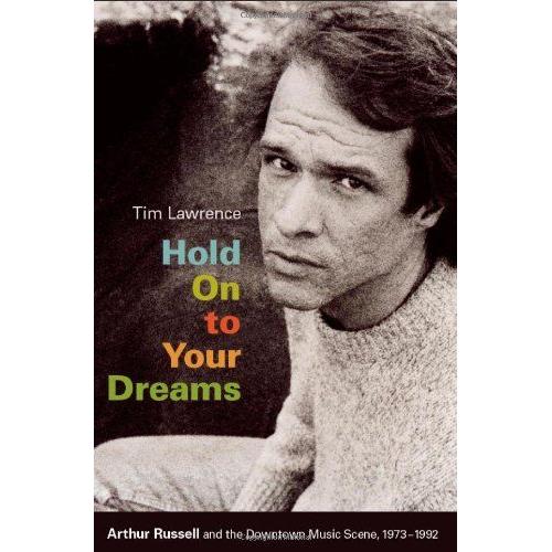 Hold On To Your Dreams - Arthur Russell And The Downtown Music Scene, 1973-1992