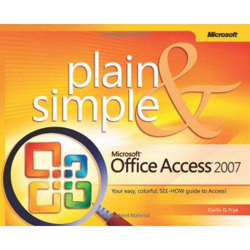 Microsoft Office Access 2007 Plain And Simple
