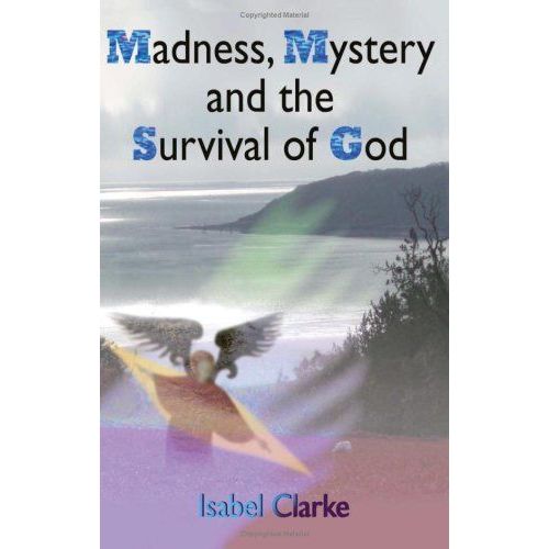 Madness, Mystery And The Survival Of God