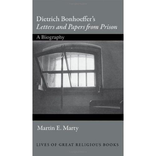 Dietrich Bonhoeffer's "Letters And Papers From Prison": A Biography