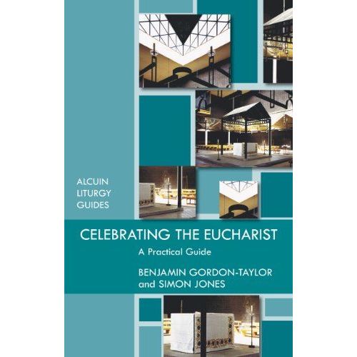 Celebrating The Eucharist - A Practical Guide