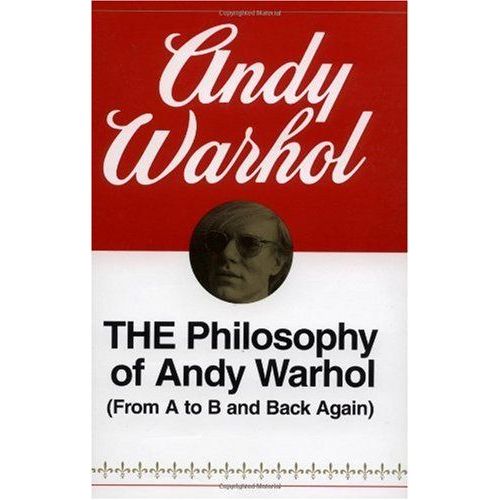 The Philosophy Of Andy Warhol