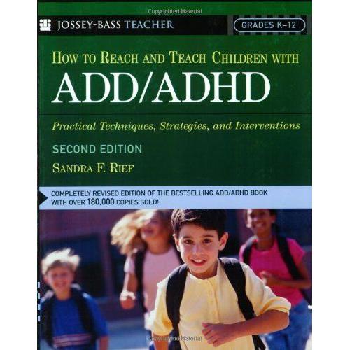 How To Reach And Teach Children With Addadhd : Practical Techniques, Strategies, And Interventions