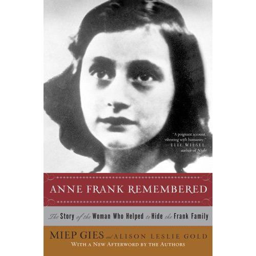 Anne Frank Remembered: The Story Of The Woman Who Helped To Hide The Frank Family