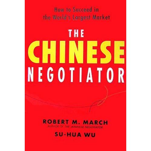 The Chinese Negotiator: Proven Strategies For Business Success