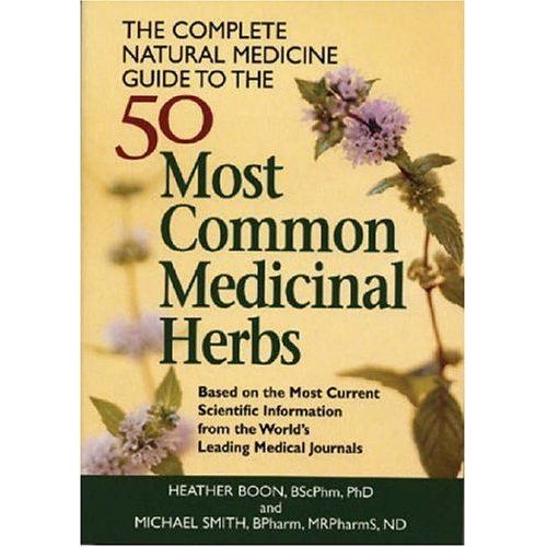 The Complete Natural Medicine Guide To The 50 Most Common Medicinal Herbs