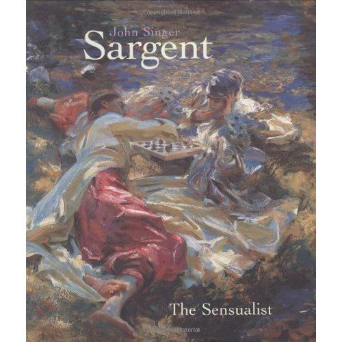 John Singer Sargent: The Sensualist