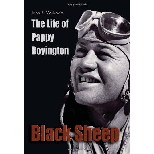 Black Sheep: The Life Of Pappy Boyington