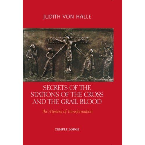 Secrets Of The Stations Of The Cross And The Grail Blood