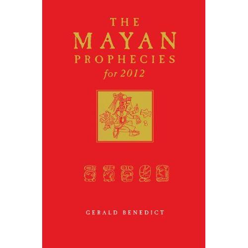 The Mayan Prophecies For 2012