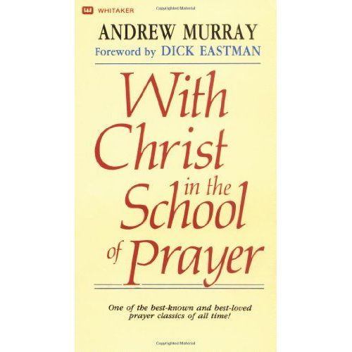 With Christ In The School Of Prayer