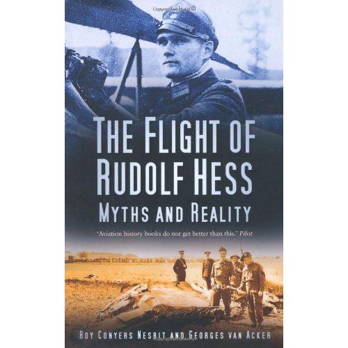 The Flight Of Rudolf Hess: Myths And Reality