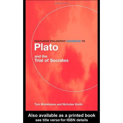 Routledge Philosophy Guidebook To Plato And The Trial Of Socrates