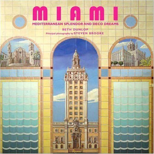 Miami: Mediterranean Splendor And Deco Dreams