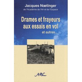 Drames Et Frayeurs Aux Essais En Vol - Et Autres