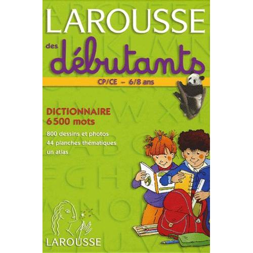 Le dictionnaire LAROUSSE des débutants 6-8 ans CP-CE1 : Chez