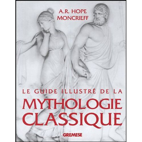 Le Guide Illustré De La Mythologie Classique