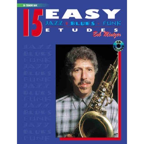 15 Easy Jazz,  Blues And Funk Etudes Instruments En Si Bémol (Tenor Saxophone / Soprano Saxophone / Clarinet)