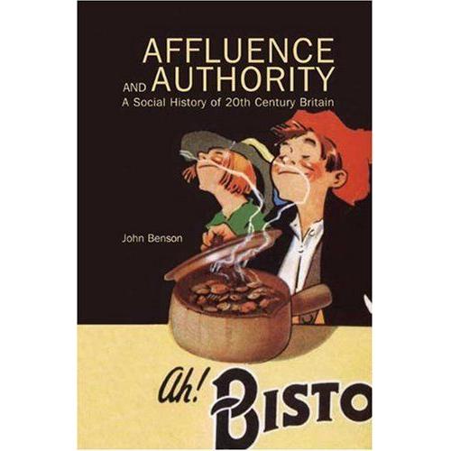 Affluence And Authority: A Social History Of Twentieth-Century Britain