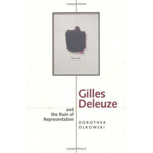 Gilles Deleuze And The Ruin Of Representation