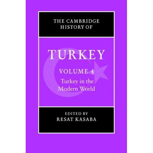The Cambridge History Of Turkey: V. 4: Turkey In The Modern World