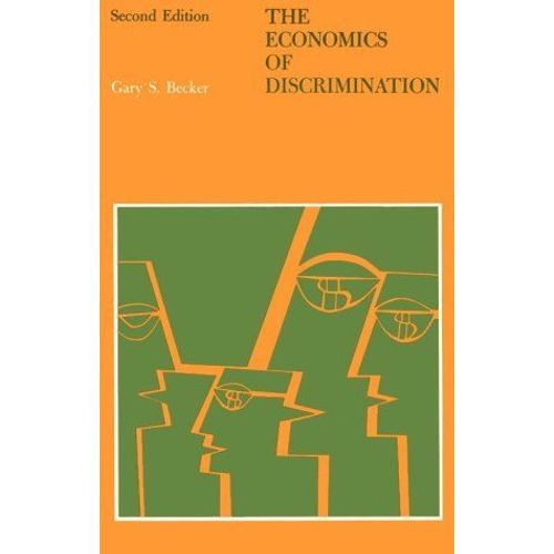 The Economics Of Discrimination